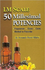 Title: Lm Scale 50 Millesimal Potencies, Author: Flores Villalva Fernando