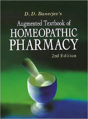 Augmented Textbook of Homoeopathic Pharmacy