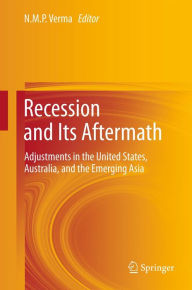 Title: Recession and Its Aftermath: Adjustments in the United States, Australia, and the Emerging Asia, Author: NMP Verma