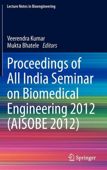 Proceedings of All India Seminar on Biomedical Engineering 2012 (AISOBE 2012) / Edition 1