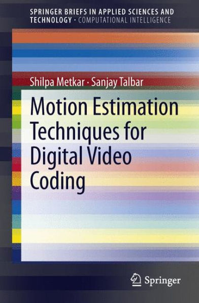 Motion Estimation Techniques for Digital Video Coding / Edition 1