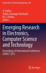 Title: Emerging Research in Electronics, Computer Science and Technology: Proceedings of International Conference, ICERECT 2012, Author: V Sridhar