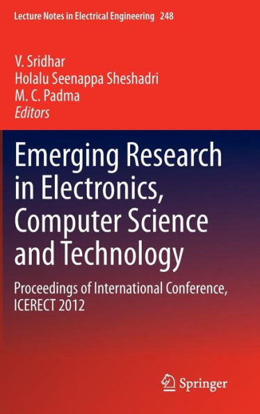 Emerging Research in Electronics, Computer Science and Technology: Proceedings of International Conference, ICERECT 2012 / Edition 1