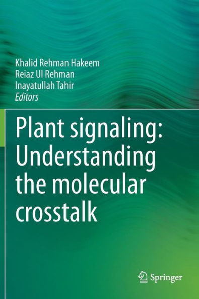 Plant signaling: Understanding the molecular crosstalk
