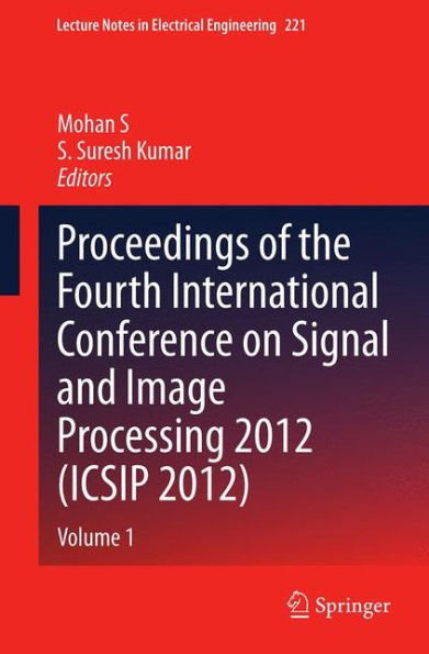 Proceedings of the Fourth International Conference on Signal and Image Processing 2012 (ICSIP 2012): Volume 1