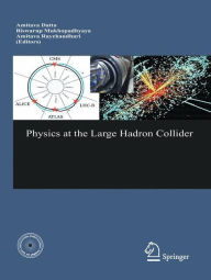 Title: Physics at the Large Hadron Collider, Author: Amitava Datta