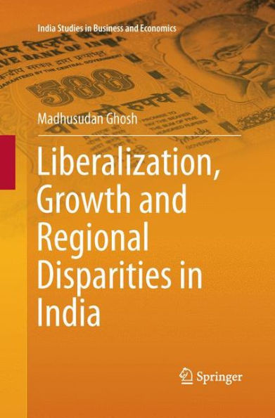 Liberalization, Growth and Regional Disparities India