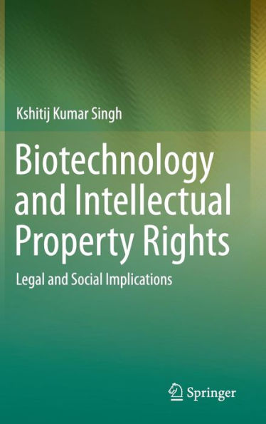 Biotechnology and Intellectual Property Rights: Legal Social Implications