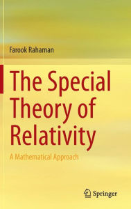 Title: The Special Theory of Relativity: A Mathematical Approach, Author: Farook Rahaman