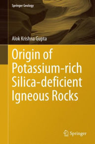 Title: Origin of Potassium-rich Silica-deficient Igneous Rocks, Author: Alok Krishna Gupta