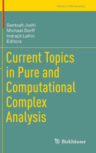 Title: Current Topics in Pure and Computational Complex Analysis, Author: Santosh Joshi