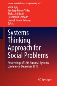 Title: Systems Thinking Approach for Social Problems: Proceedings of 37th National Systems Conference, December 2013, Author: Vivek Vijay