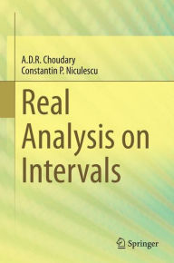 Title: Real Analysis on Intervals, Author: A. D. R. Choudary