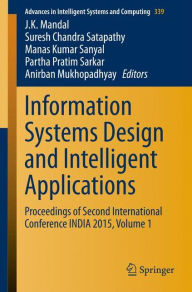 Title: Information Systems Design and Intelligent Applications: Proceedings of Second International Conference INDIA 2015, Volume 1, Author: J. K. Mandal