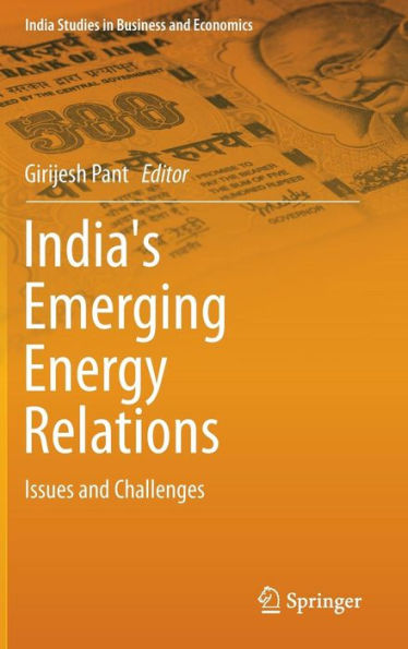 India's Emerging Energy Relations: Issues and Challenges