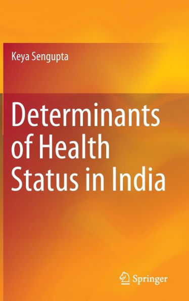 Determinants of Health Status in India