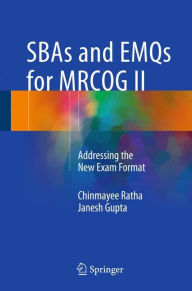 Free books to download to ipod touch SBAs and EMQs for MRCOG II: Addressing the New Exam Format 9788132226871 (English literature) by Chinmayee Ratha, Janesh Gupta