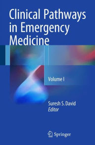 Clinical Pathways in Emergency Medicine: Volume I