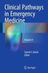 Clinical Pathways in Emergency Medicine: Volume II