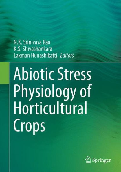 Abiotic Stress Physiology of Horticultural Crops