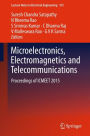 Microelectronics, Electromagnetics and Telecommunications: Proceedings of ICMEET 2015