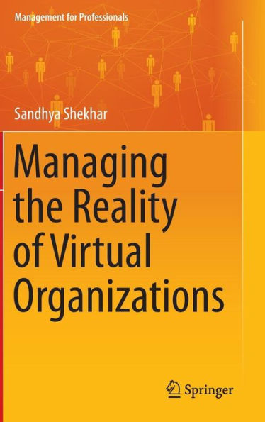 Managing the Reality of Virtual Organizations