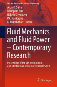 Fluid Mechanics and Fluid Power - Contemporary Research: Proceedings of the 5th International and 41st National Conference on FMFP 2014