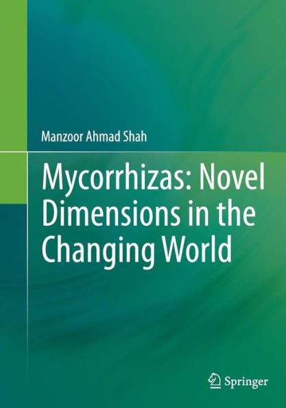 Mycorrhizas: Novel Dimensions the Changing World