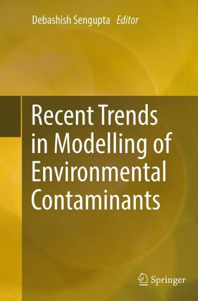 Recent Trends Modelling of Environmental Contaminants