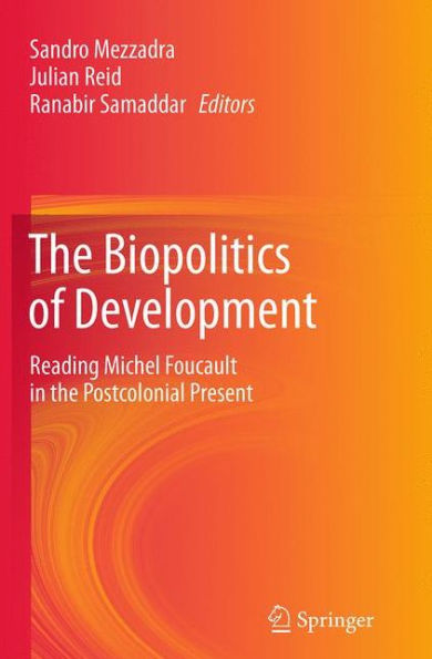 the Biopolitics of Development: Reading Michel Foucault Postcolonial Present