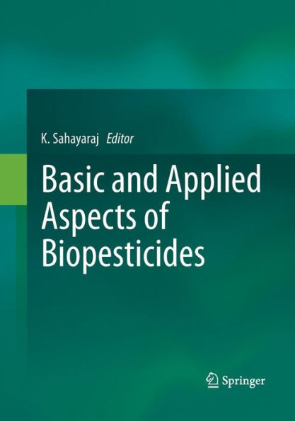 Basic and Applied Aspects of Biopesticides