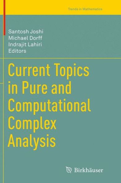 Current Topics Pure and Computational Complex Analysis