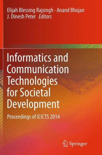 Informatics and Communication Technologies for Societal Development: Proceedings of ICICTS 2014