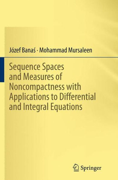 Sequence Spaces and Measures of Noncompactness with Applications to Differential Integral Equations