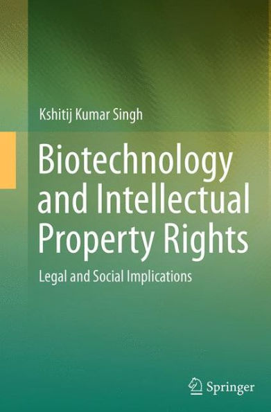 Biotechnology and Intellectual Property Rights: Legal and Social Implications