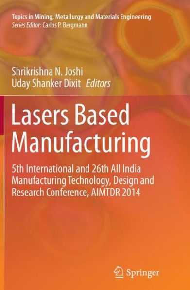 Lasers Based Manufacturing: 5th International and 26th All India Manufacturing Technology, Design Research Conference, AIMTDR 2014