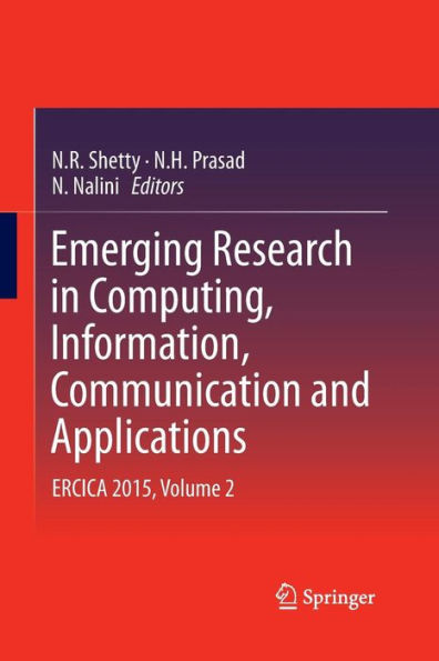 Emerging Research in Computing, Information, Communication and Applications: ERCICA 2015, Volume 2