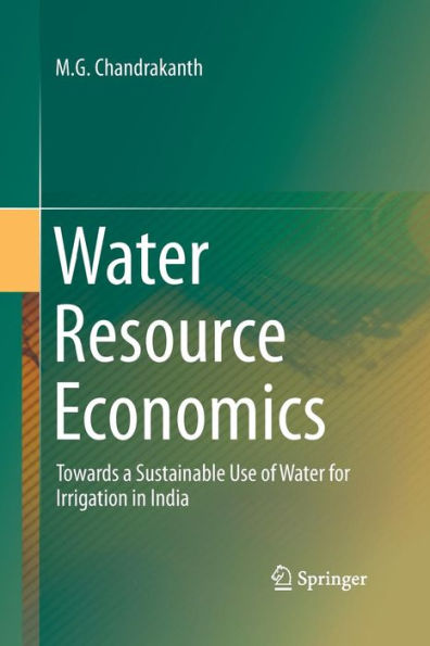 Water Resource Economics: Towards a Sustainable Use of Water for Irrigation in India