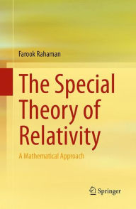 Title: The Special Theory of Relativity: A Mathematical Approach, Author: Farook Rahaman