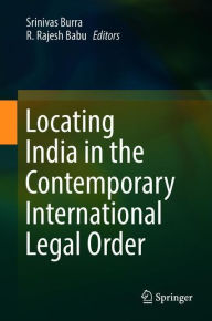 Title: Locating India in the Contemporary International Legal Order, Author: 