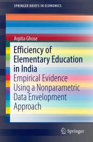 Title: Efficiency of Elementary Education in India: Empirical Evidence Using a Nonparametric Data Envelopment Approach, Author: Arpita Ghose