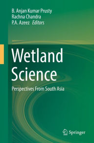 Title: Wetland Science: Perspectives From South Asia, Author: B. Anjan Kumar Prusty