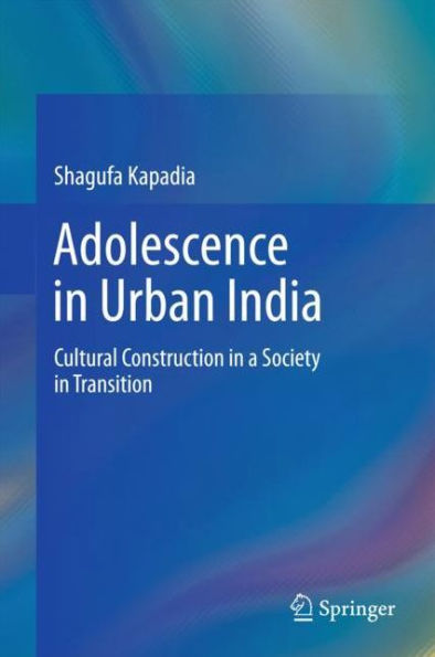 Adolescence Urban India: Cultural Construction a Society Transition