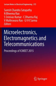 Title: Microelectronics, Electromagnetics and Telecommunications: Proceedings of ICMEET 2015, Author: Suresh Chandra Satapathy