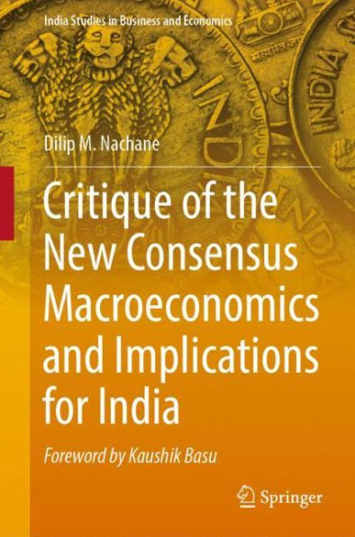 Critique of the New Consensus Macroeconomics and Implications for India