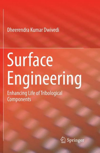 Surface Engineering: Enhancing Life of Tribological Components