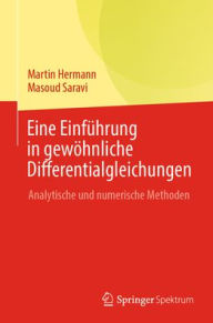 Title: Eine Einführung in gewöhnliche Differentialgleichungen: Analytische und numerische Methoden, Author: Martin Hermann