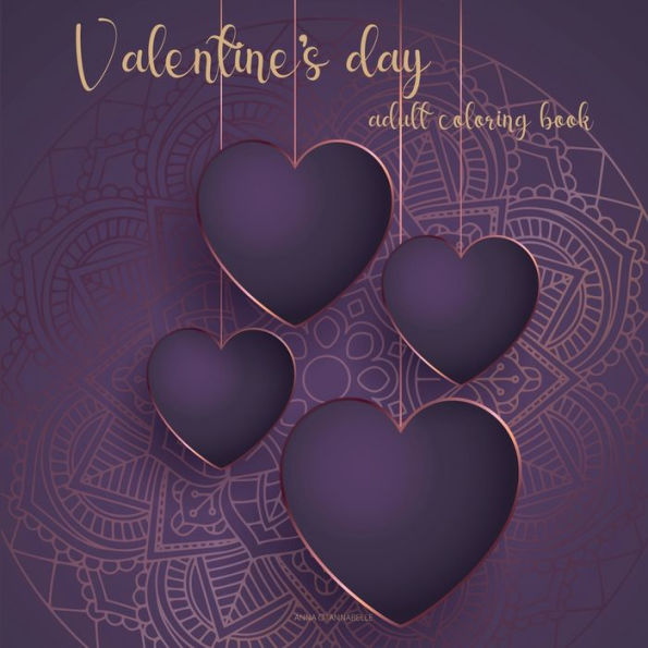 Valentine's day adult coloring book: Romantic Designs coloring book for adults/ Fun Valentine's Day Designs/ Love Coloring Book