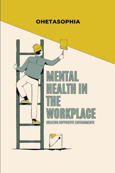 Mental Health in the Workplace: Creating Supportive Environments