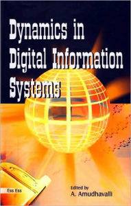 Title: Dynamics in Digital Information Systems, Author: A. Amudhavalli